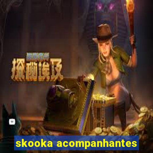 skooka acompanhantes