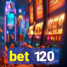 bet 120