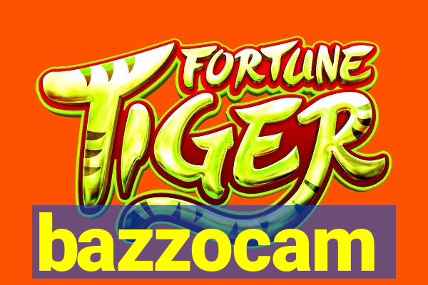 bazzocam