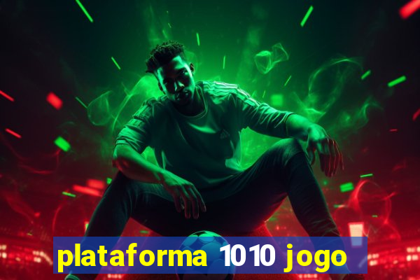 plataforma 1010 jogo