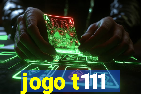 jogo t111