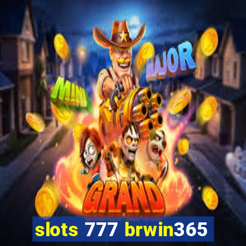 slots 777 brwin365
