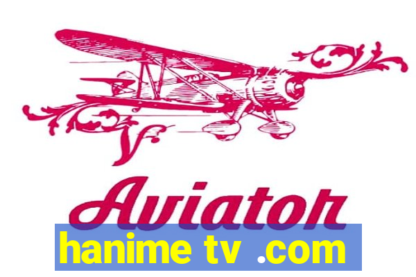 hanime tv .com