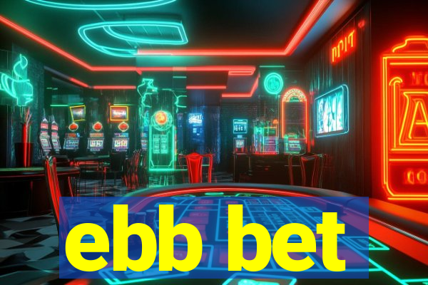 ebb bet