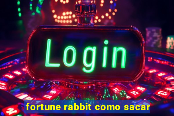 fortune rabbit como sacar