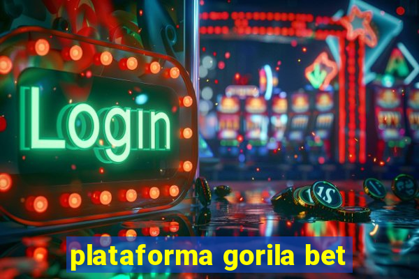 plataforma gorila bet