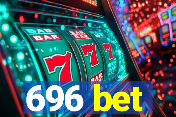 696 bet