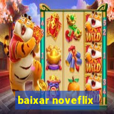 baixar noveflix