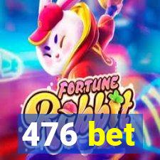 476 bet