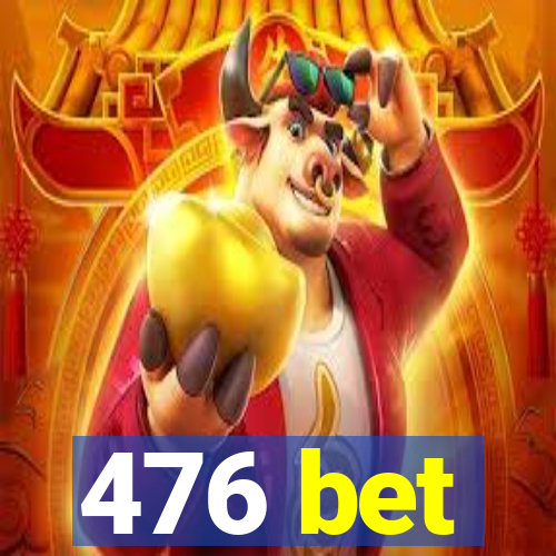 476 bet