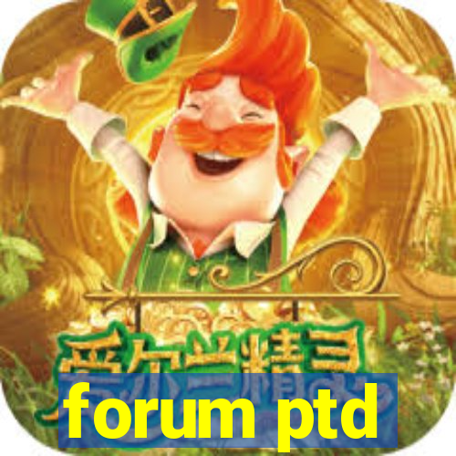 forum ptd