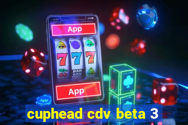 cuphead cdv beta 3