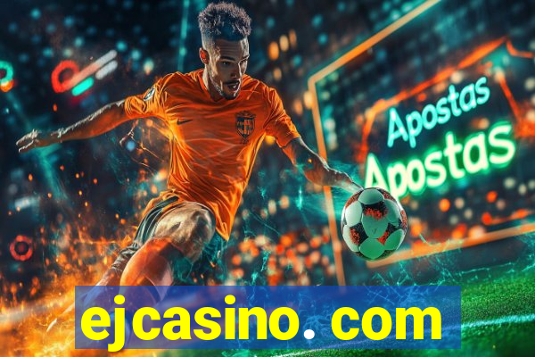 ejcasino. com