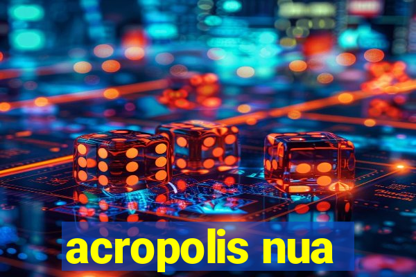 acropolis nua