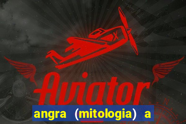 angra (mitologia) a deusa do fogo na mitologia tupi-guarani