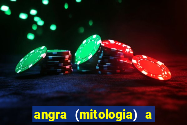 angra (mitologia) a deusa do fogo na mitologia tupi-guarani