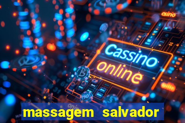 massagem salvador de bahia