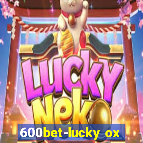 600bet-lucky ox