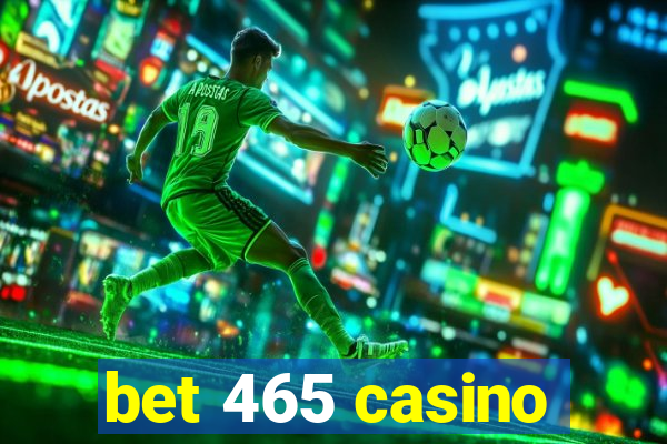 bet 465 casino