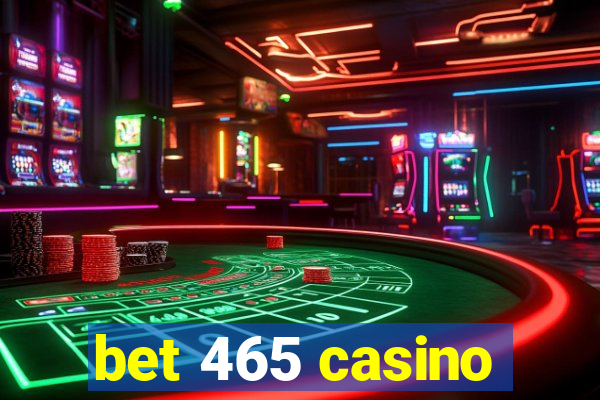 bet 465 casino