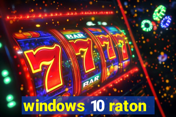 windows 10 raton