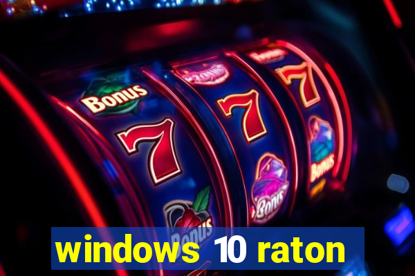 windows 10 raton