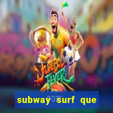 subway surf que ganha dinheiro link