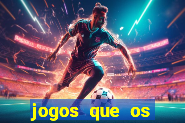 jogos que os famosos jogam para ganhar dinheiro