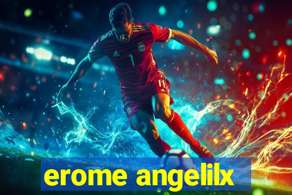 erome angelilx
