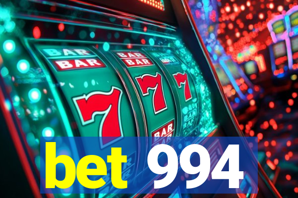 bet 994