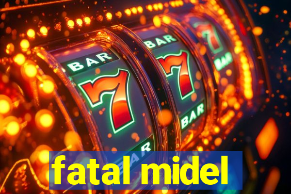 fatal midel