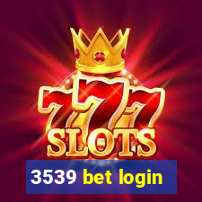3539 bet login