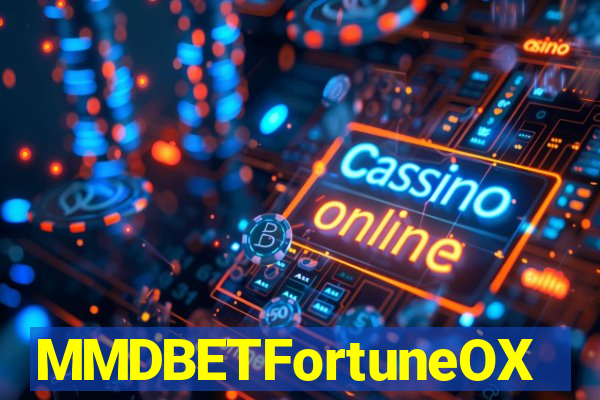 MMDBETFortuneOX