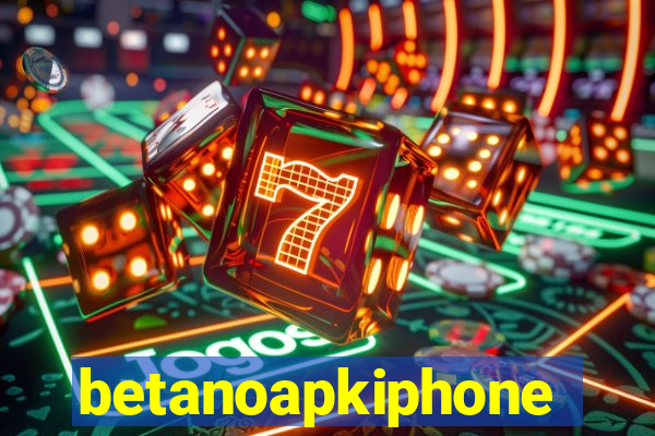 betanoapkiphone