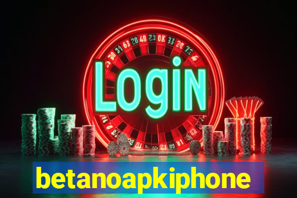betanoapkiphone