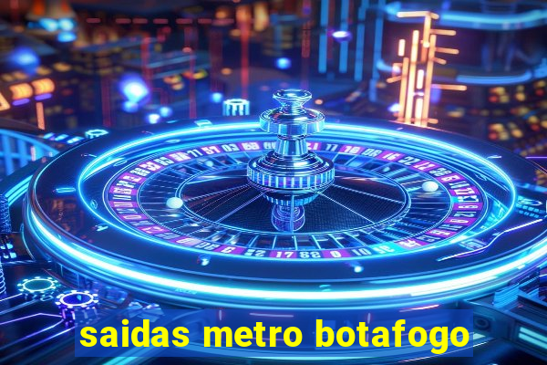 saidas metro botafogo