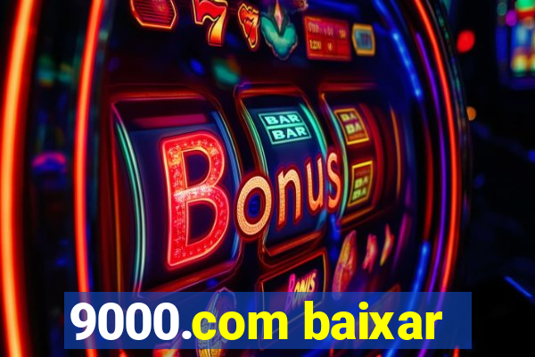9000.com baixar