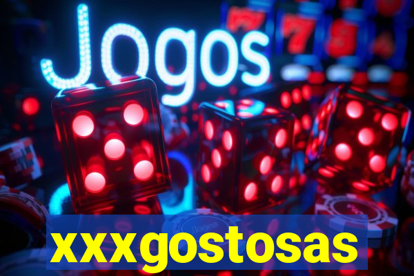 xxxgostosas