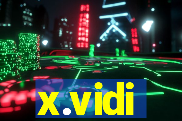 x.vidi
