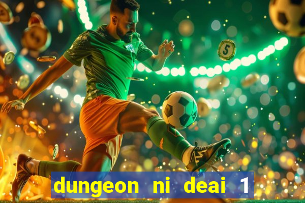 dungeon ni deai 1 temporada dublado