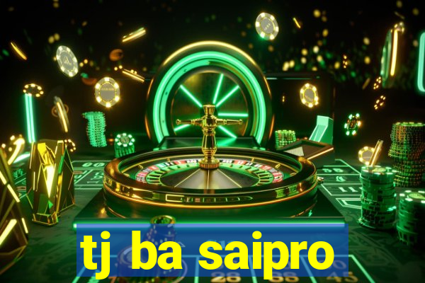 tj ba saipro