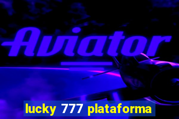 lucky 777 plataforma