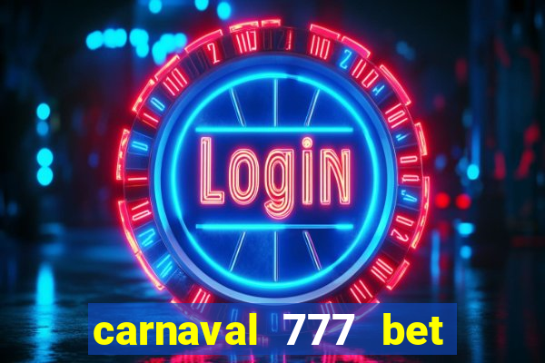 carnaval 777 bet paga mesmo