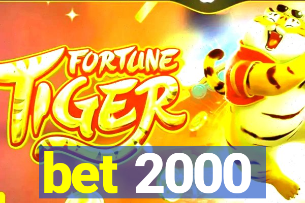 bet 2000