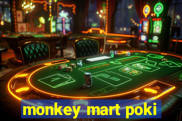 monkey mart poki