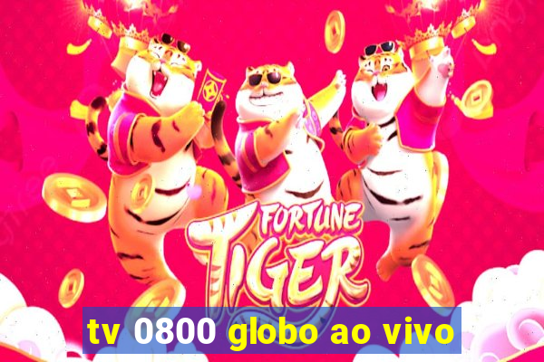 tv 0800 globo ao vivo