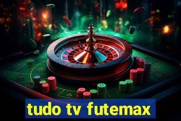tudo tv futemax