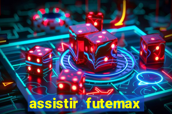 assistir futemax real madrid