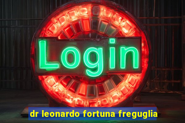 dr leonardo fortuna freguglia