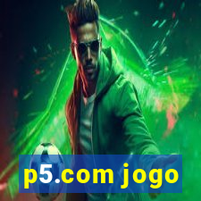 p5.com jogo